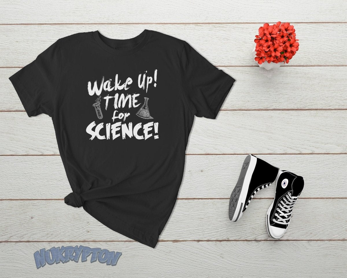 Wake Up Time For Science T-Shirt - NuKrypton T-Shirts