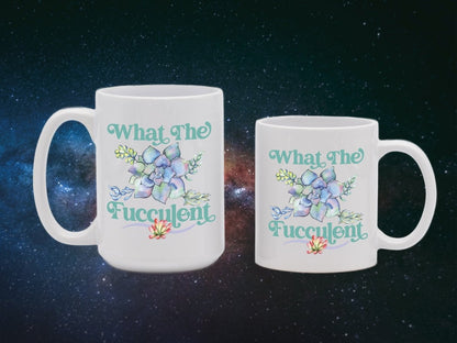 What The Fucculent - Plant Lover Humor Mugs - NuKrypton Coffee Mugs MD - 71360938